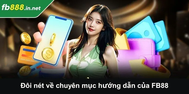 Đôi nét về chuyên mục hướng dẫn của FB88