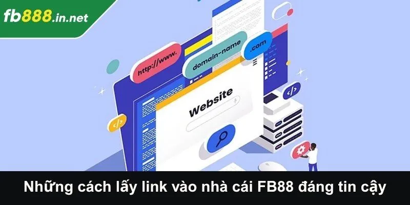 Những cách lấy link vào nhà cái FB88 đáng tin cậy